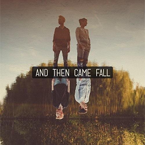 & Then Came Fall- And Then Came Fall